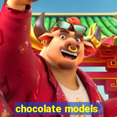 chocolate models